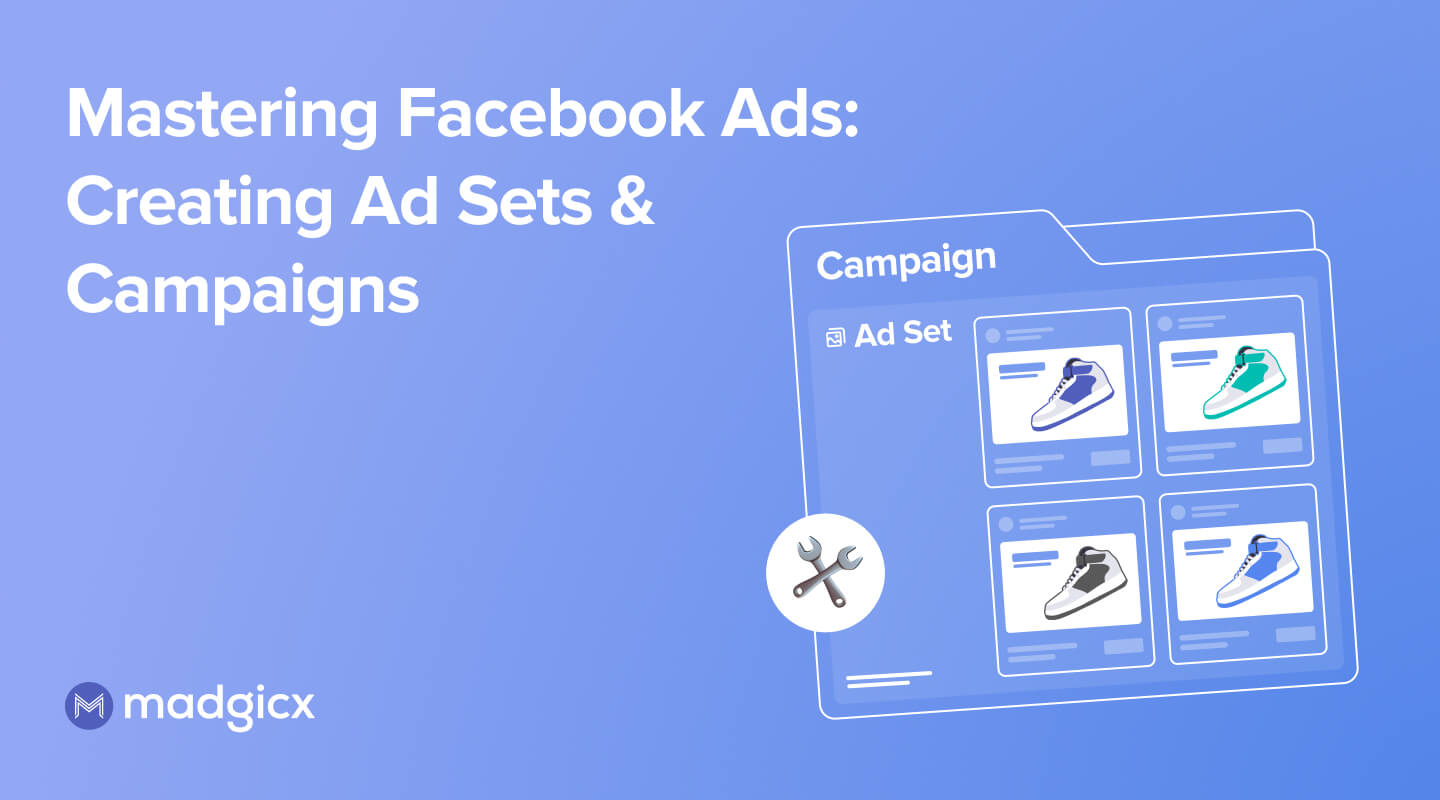 Facebook ad sets and campaigns