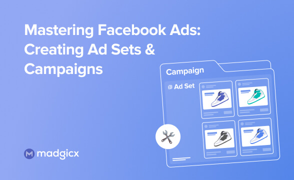 Facebook ad sets and campaigns