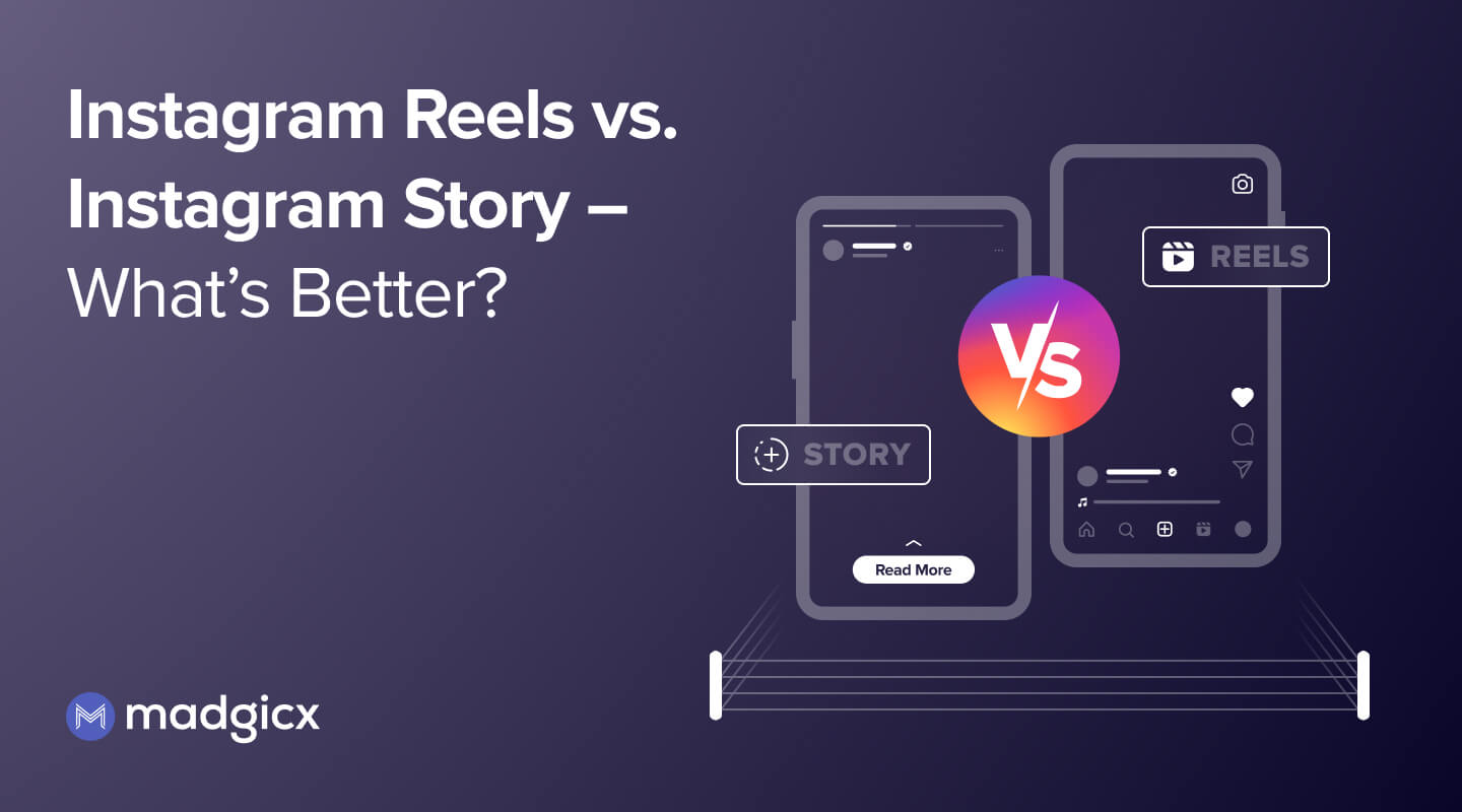 Instagram Stories vs. Reels