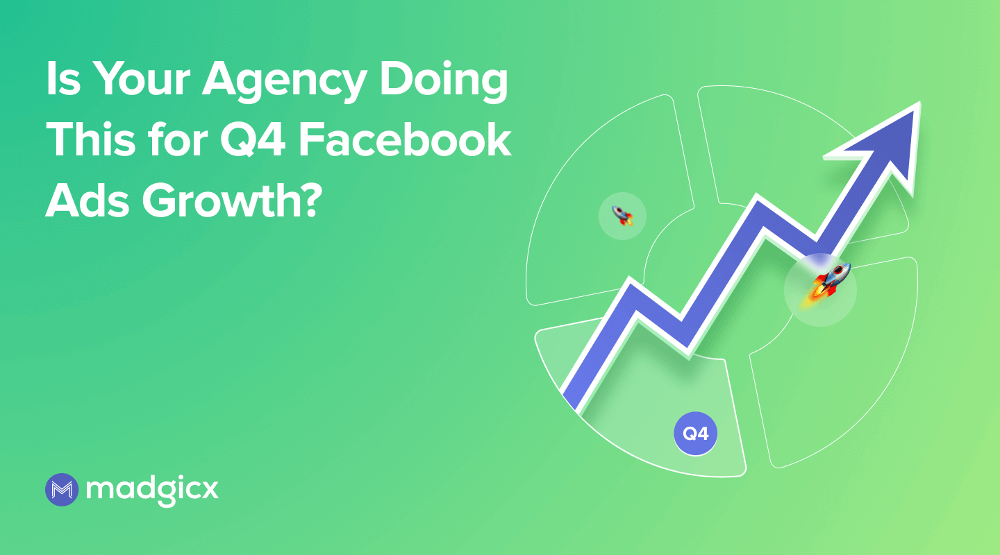 Is Your Agency Doing This for Q4 Facebook Ads Growth?